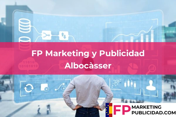 FP Marketing y Publicidad en Almazora 5 FP Marketing y Publicidad en Albocàsser