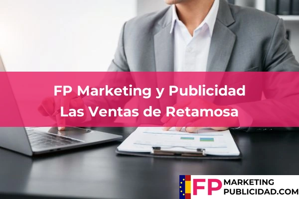 FP Marketing y Publicidad en Mora 21 FP Marketing y Publicidad en Las Ventas de Retamosa