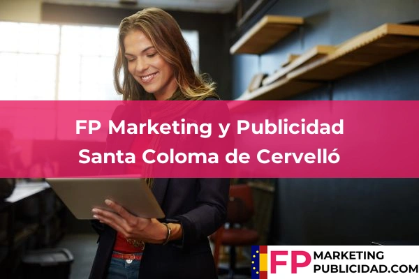 FP Marketing y Publicidad en Barcelona 112 FP Marketing y Publicidad en Santa Coloma de Cervelló