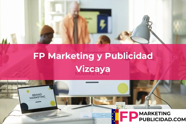 Becas en la FP Marketing y Publicidad 50 FP Marketing y Publicidad en Vizcaya